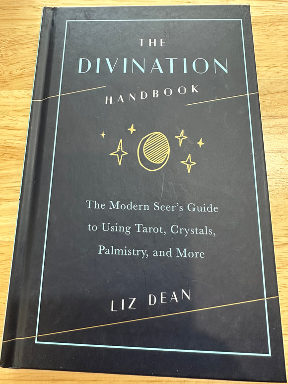 Divination Handbook, The: The Modern Seer's Guide to Using Tarot, Crystals, Palmistry, and More