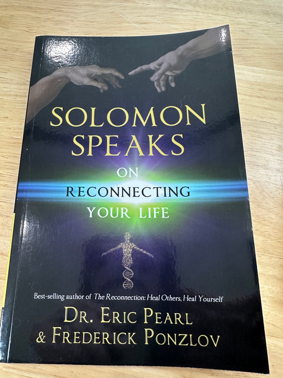 Solomon Speaks: On Reconnecting Your Life